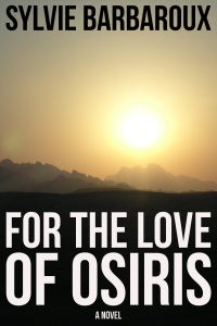 for-the-love-of-osiris-sylvie-barbaroux-english-novel-ancient-egypt-old-kingdom-mystery-suspense-historical-fiction-history-thriller-french-writer-ebook-kindle-roman-anglais-books